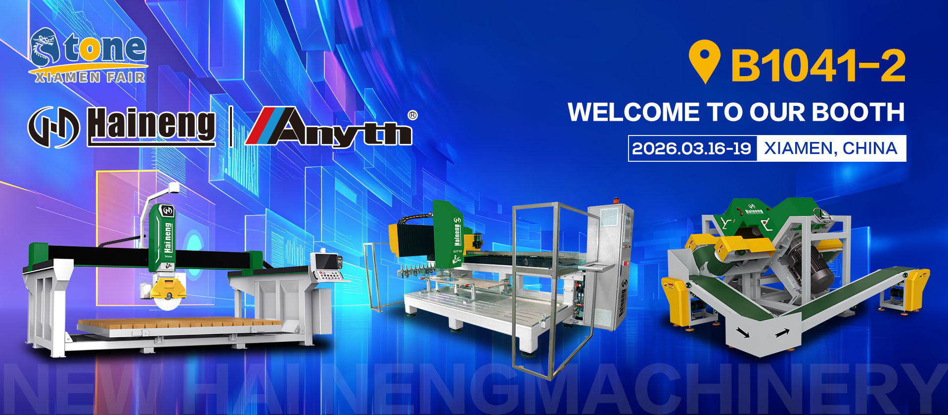 Haineng Machinery nuoširdžiai kviečia apsilankyti stende B1041-2 26-ojoje Xiamen akmens mugėje